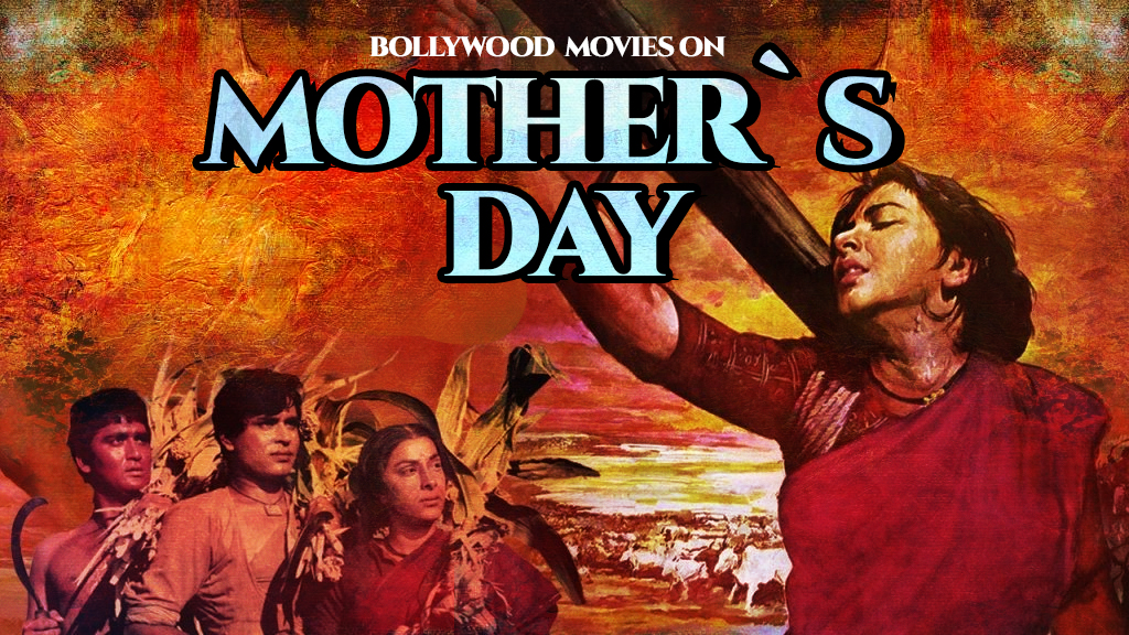 Mother’s Day पर माँ के अनमोल प्यार पर आधारित फिल्में।